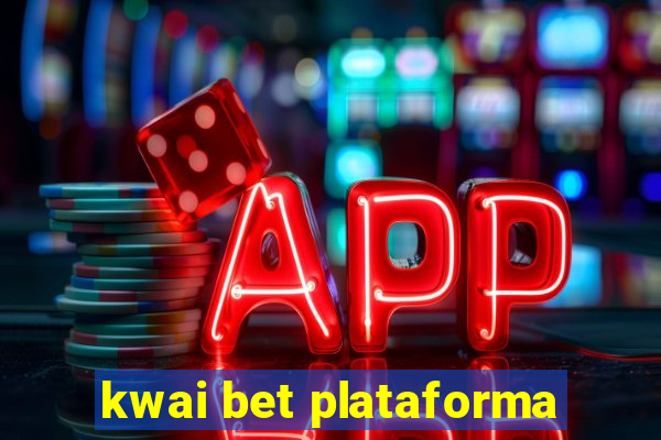 kwai bet plataforma